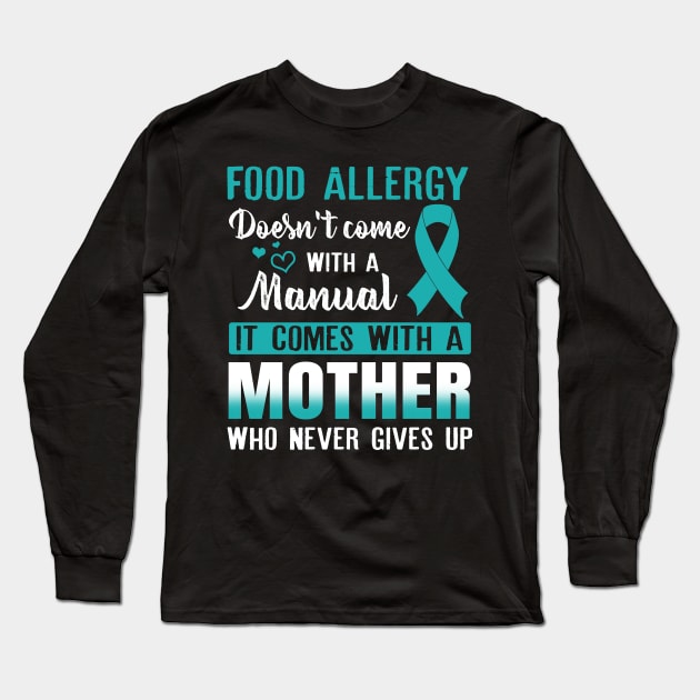 Food Allergy Doesn_t come With A Manual Long Sleeve T-Shirt by Danielsmfbb